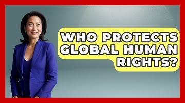 Who Protects Global Human Rights? - Learn About Libertarianism