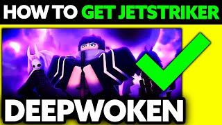 How To Get Jetstriker Deepwoken Roblox 2025 - (Step by Step!)