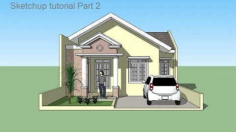 Sketchup tutorial house building Part 2