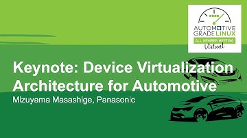 Keynote: Device Virtualization Architecture in Automotive - Masashige Mizuyama, Panasonic