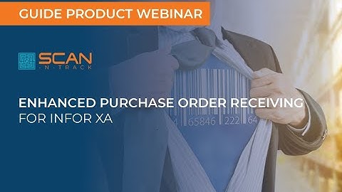 Enhanced Purchase Order Receiving for Infor XA - Scan-N-Track