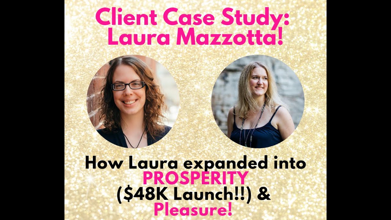 💖 Client Case Study: How Laura EXPANDED into Prosperity ($48K Launch!!💎) & Pleasure! ✨