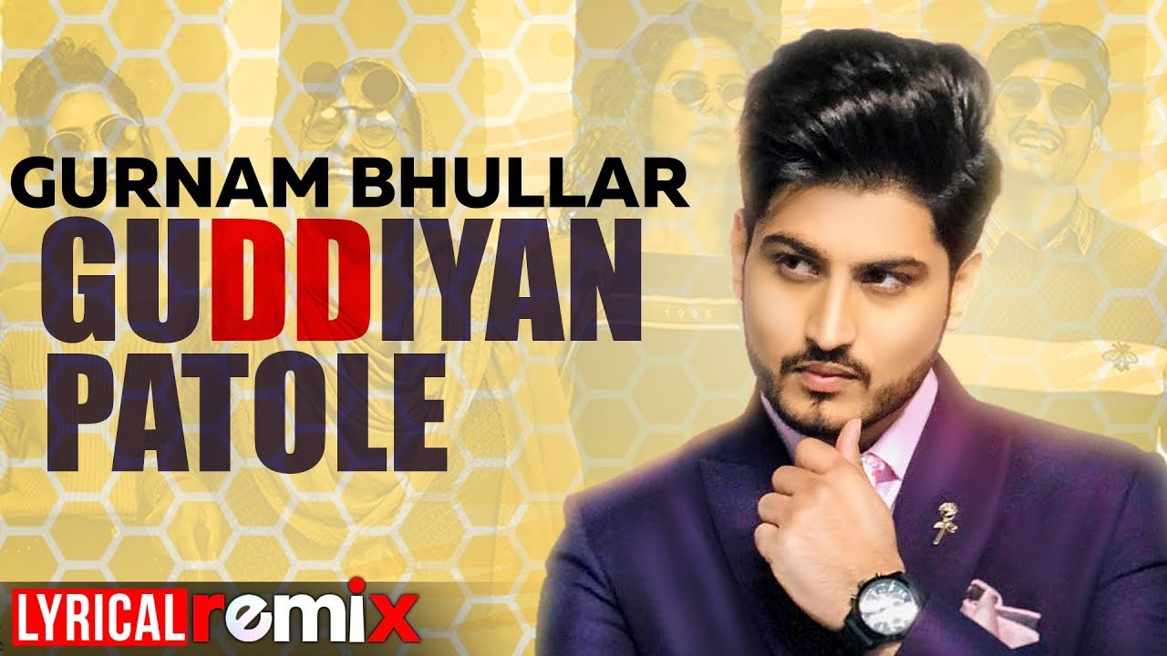 Guddiyan Patole (Lyrical Remix) | Gurnam Bhullar | Sonam Bajwa | Latest Remix Songs 2019