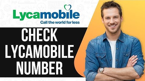 How to Check LycaMobile Number | Check LycaMobile Number in Seconds |