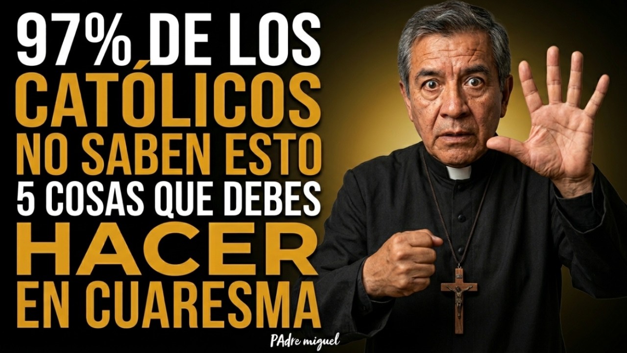 5 prácticas que pueden salvar tu alma esta Cuaresma antes de que sea tarde | Padre Miguel