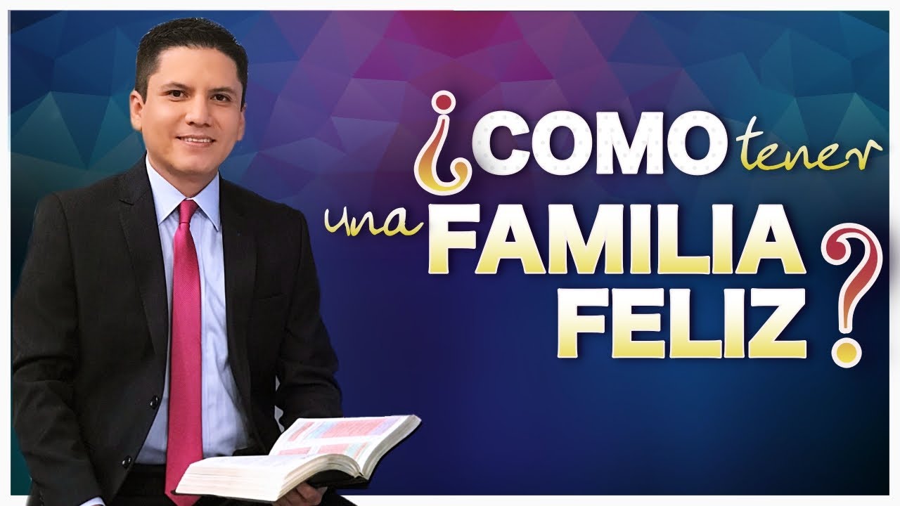 ¿Cómo tener una FAMILIA feliz? — Transcript