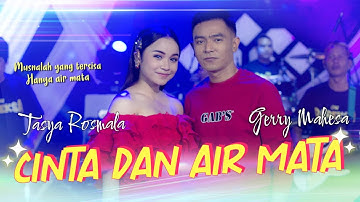Cinta Dan Air Mata - Tasya Rosmala Ft. Gerry Mahesa (Official Live Music)