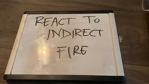 React to indirect fire