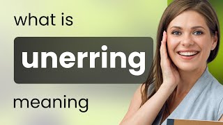 Unerring • definition of UNERRING