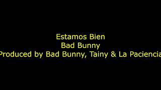 BAD BUNNY ESTAMOS BIEN LETRA