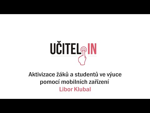 Libor Klubal – Aktivizace žáků a studentů ve výuce pomocí mobilních zařízení