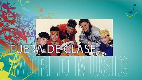 Fuera de Clase - Late mi corazón - World Music Group