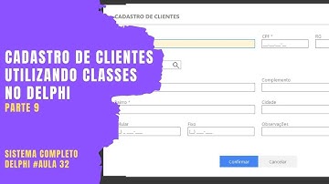 Grátis - Cadastro Clientes (CRUD) no Delphi c/ Classes #09 - Sistema Completo Delphi VCL - Aula#32