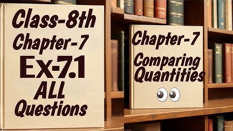 Class-8th, Chapter-7, Comparing Quantities, Ex-7.1, All Questions 