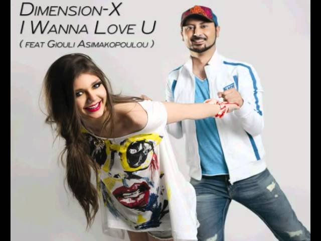 在 YouTube 上观看 Dimension-X - I Wanna Love U (feat Giouli Asimakopoulou) 在 YouTube 上观看 Dimension-X - I Wanna Love U (feat Giouli Asimakopoulou)