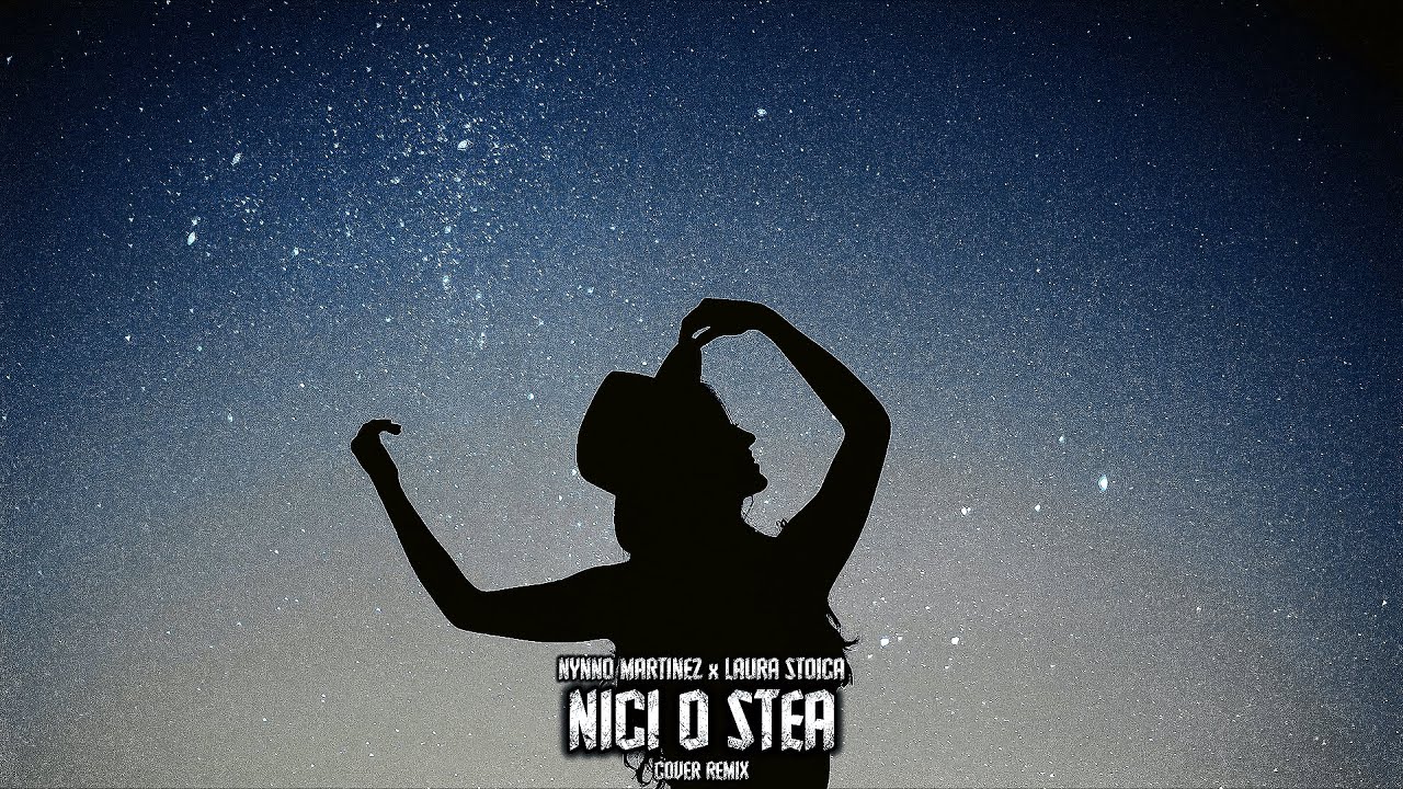 Nynno Martinez ❌ Laura Stoica - Nici o stea (Cover Remix)