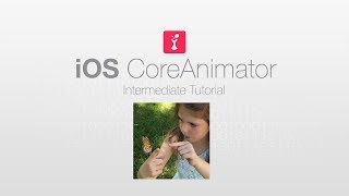 Core Animator for iOS tutorial Intermediate