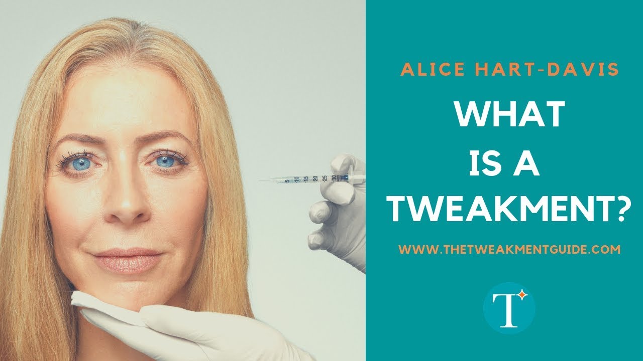 What Are Tweakments? | Alice Hart-Davis
