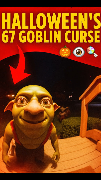 HALLOWEEN’S 67 GOBLIN CURSE 👁️🍬🎃