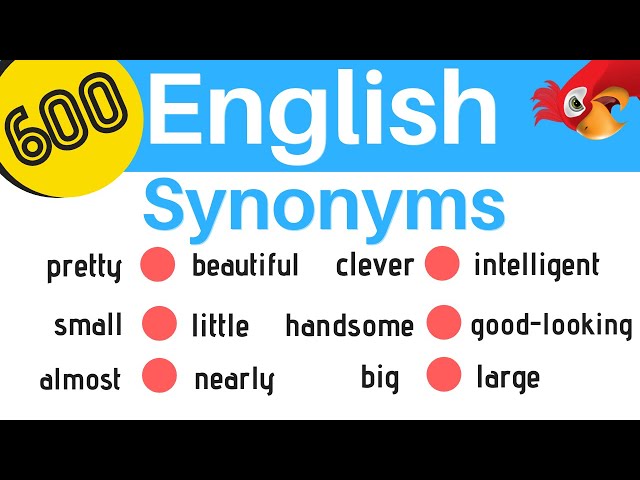 SYNONYMS: Words to use instead - Learn English Today.com