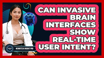Can Invasive Brain Interfaces Show Real-time User Intent? - Neurotech Insight Pro