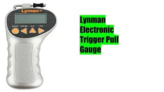 Famous BEST TRIGGER GAUGE ON THE THE MARKET Lynman Electronic Trigger Pull Gauge, Gunsmith Alley Episode #2 Wealth
