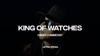 Omar Camacho - King Of Watches (Lyric Video) | CantoYo