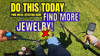 Park Metal Detecting Guide: DO THIS NOW  Find Twice the Jewelry!