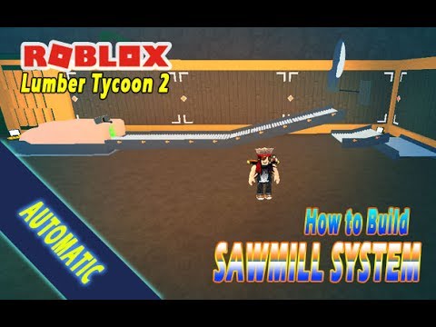 Best Sawmill System Automatic Roblox Lumber Tycoon 2 Youtube - how to copy games on roblox lumber tycoon 2 youtube