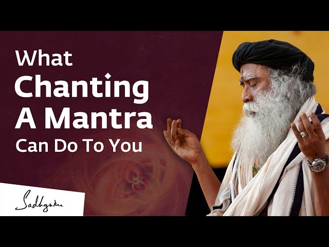 What Chanting A Mantra Can Do to You – Sadhguru class=
