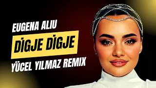 Eugena Aliu - Digje Digje Yücel Yılmaz Remix