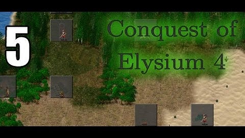 Conquest of Elysium 4- Part 5