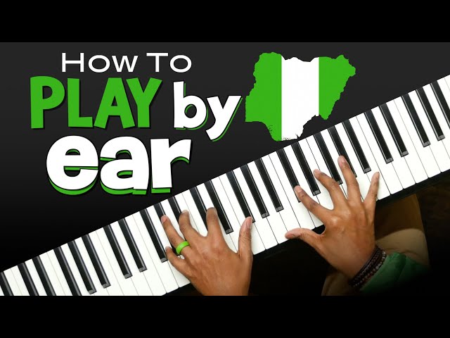 How to Quickly Play Piano by Ear + 🇳🇬 Nigerian Worship Chords class=