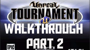 Unreal Tournament 2004 - Walkthrough Part 2