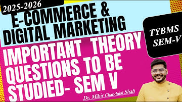 TYBMS Sem V – E-COMMERCE & DIGITAL MARKETING- Important Questions-(ECDM) -By Dr. Mihir Shah