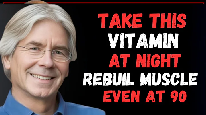 Take THESE 4 Vitamins at Night to Rebuild Muscle Overnight – But Avoid These 2 || Dr. Gardner