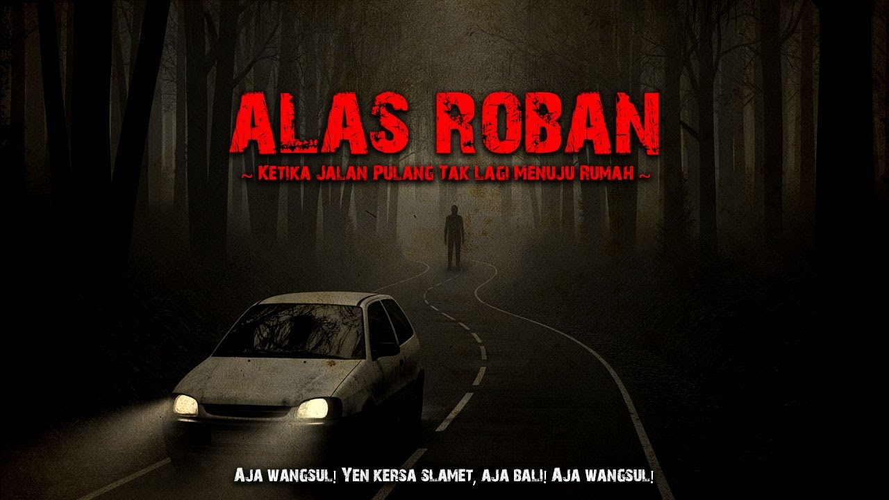 TERJEBAK DI JALAN PULANG / ALAS ROBAN