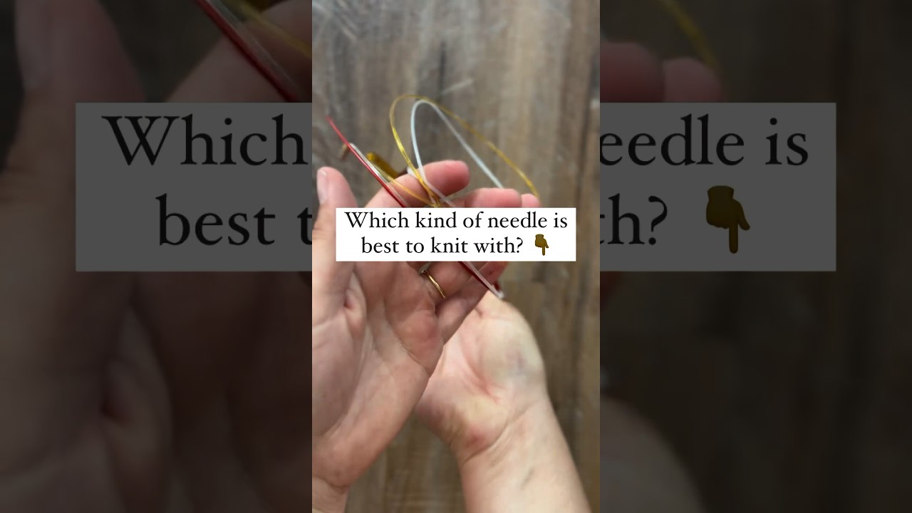 Which knitting needles are best to knit with? 