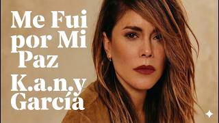 Me Fui por Mi Paz - Kany García 💔 | Historia de Amor y Desamor (Letra