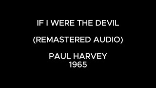 If I were the devil - REMASTERED - Paul Harvey - 1965