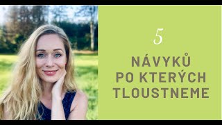 5 skrytých návyků, po kterých tloustneme