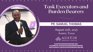 Task Executors and Burden Bearers by Pr. Samuel Thomas - AWC - 08/10/2025