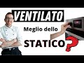 Forno Statico o Ventilato? Cosa è meglio?