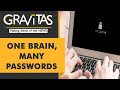 Gravitas: Do you have password anxiety?