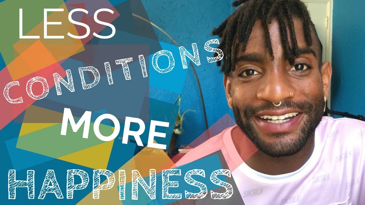 YOUR CONDITIONAL RELATIONSHIP TO HAPPINESS IS ALL WRONG |  Intentionally Happy
