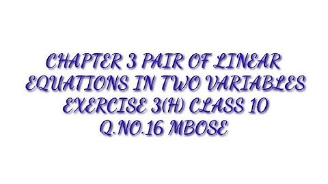 EXERCISE 3 (H) PAIR OF LINEAR EQUATIONS IN TWO VARIABLES CLASS 10 MATHS Q.NO.16 (in Garo)