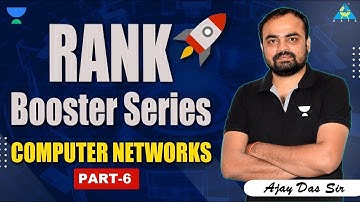 GATE 2023 || Rank Booster Series || Computer Networks || Part-6 || By Ajay Das Sir