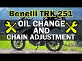 Benelli TRK 251 Oil Filter Change and chain adjustment