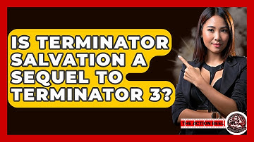 Is Terminator Salvation A Sequel To Terminator 3? - The Action Reel