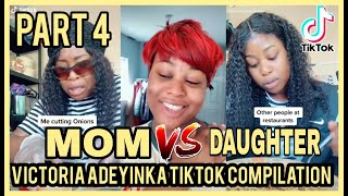 VICTORIA ADEYINKA | @victoriaadeyinkaa | TIKTOK COMPILATION | PART 4 | MOM OR DAD VS DAUGHTER | COME